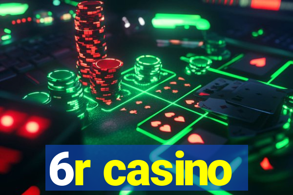 6r casino